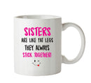 Sisters Are Like Fat Legs- Adult Mug