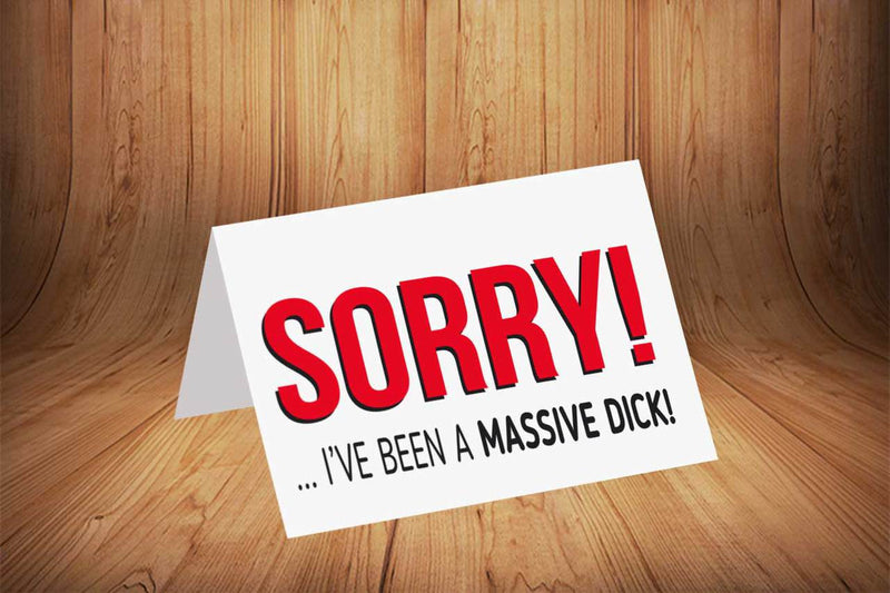 Sorry I've Been A Massive Dick INSPIRED Adult Personalised Birthday Card Birthday Card