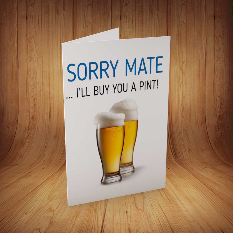 Sorry Mate... I'll Buy You A Pint INSPIRED Adult Personalised Birthday Card Birthday Card