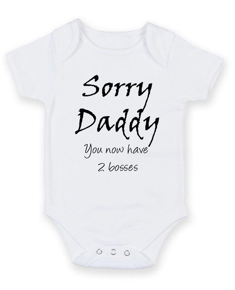 Sorry Daddy You Now Have Two Bosses Personalised Baby Boy Girl Unisex Short Sleeve Bodysuit