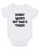 Sorry Ladies My Dads Taken Personalised Baby Boy Girl Unisex Short Sleeve Bodysuit