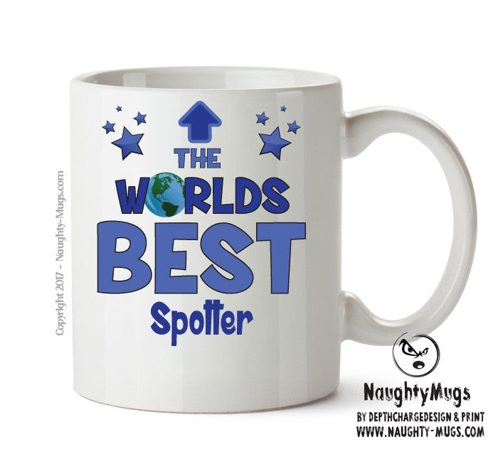 Worlds Best Spotter Mug - Novelty Funny Mug