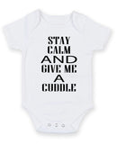 Stay Calm And Give Me A Cuddle Personalised Baby Boy Girl Unisex Short Sleeve Bodysuit