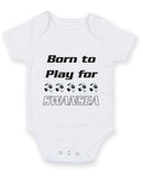 Swansea Born to Play Football Fan Baby Grow Bodysuit