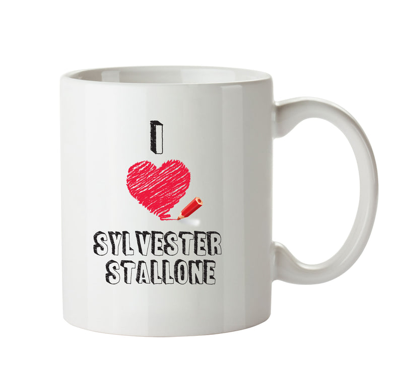 I Love Sylvester Stallone Celebrity Mug Office Mug