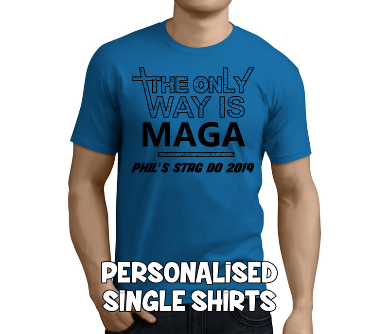 The Only Way Is Maga Black Custom Stag T-Shirt - Any Name - Party Tee