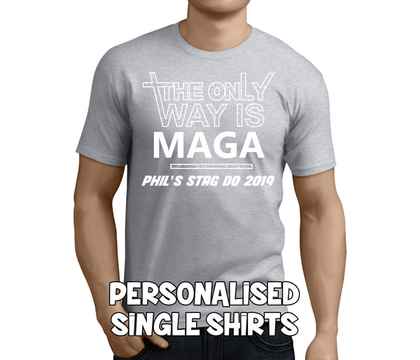 The Only Way Is Maga White Custom Stag T-Shirt - Any Name - Party Tee