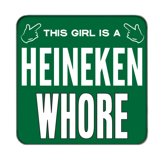 Heineken Whore (Girl) Drinks Coaster