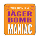 Jager Bomb Maniac (Girl) Drinks Coaster