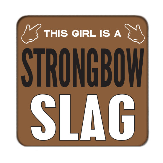 Strongbow Slag (Girl) Drinks Coaster