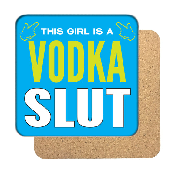 Vodka Slut Girl Drinks Coaster