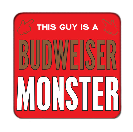 Budweiser Monster (Guy) Drinks Coaster