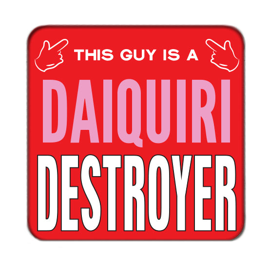 Daiquiri Destroyer (Guy) Drinks Coaster