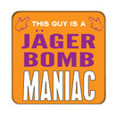 Jager Bomb Maniac (Guy) Drinks Coaster