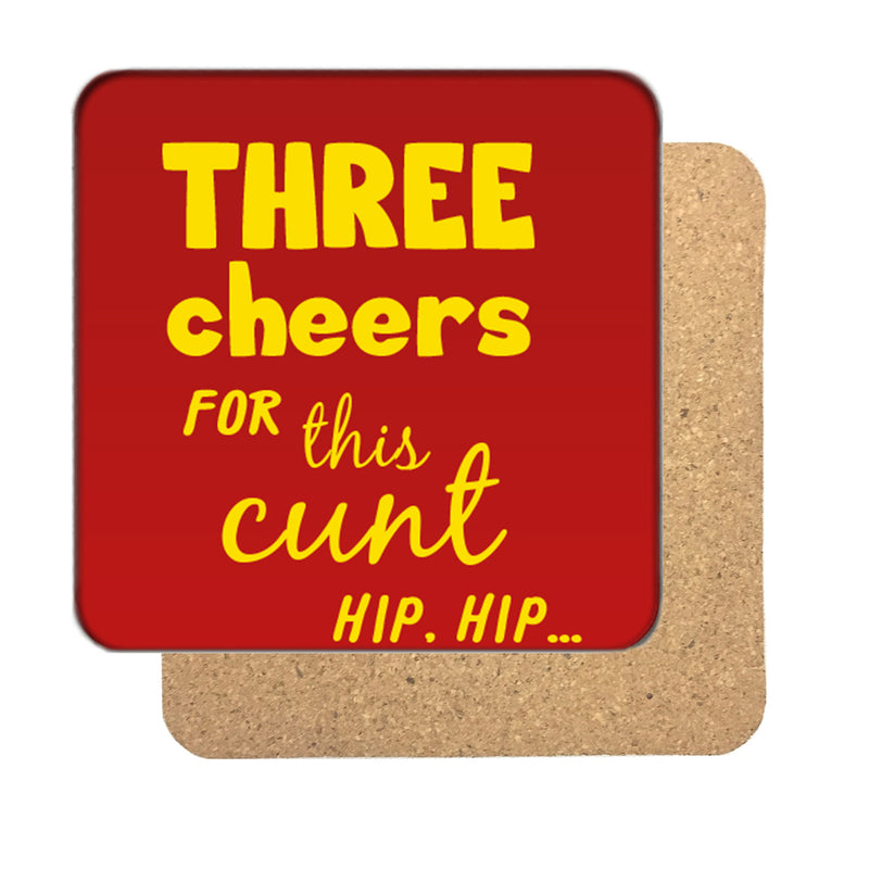 Three cheers for this Cunt Drinks Coaster