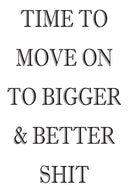 TIME TO MOVE ON TO BIGGER & BETTER SHIT! RUDE NAUGHTY INSPIRED Adult Personalised Birthday Card