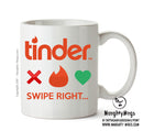 Tinder Swipe Right - Dating Mug