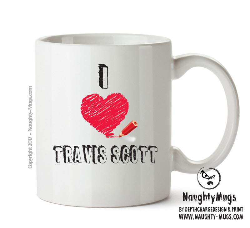 I Love TRAVIS SCOTT Celebrity Mug