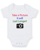 Take A Picture It Will Last Longer Personalised Baby Boy Girl Unisex Short Sleeve Bodysuit