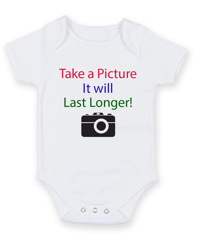 Take A Picture It Will Last Longer Personalised Baby Boy Girl Unisex Short Sleeve Bodysuit