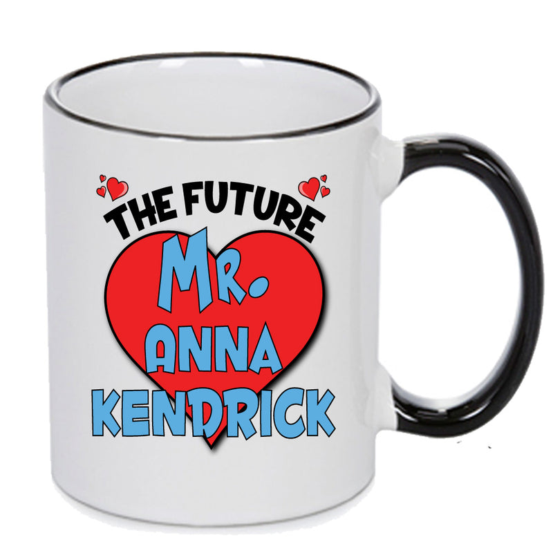 The Future Mr. Anna Kendrick Mug - Celebrity Mug