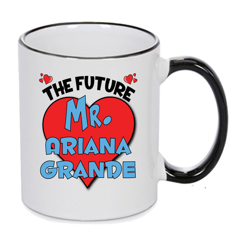 The Future Mr. Ariana Grande Mug - Celebrity Mug