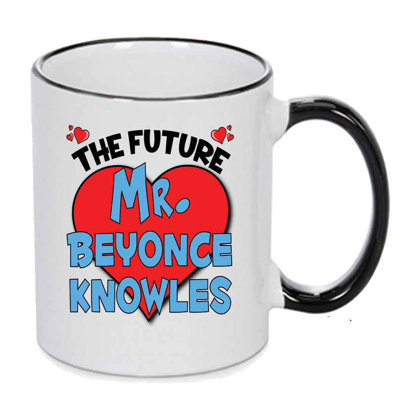 The Future Mr. Beyonce Knowles Mug - Celebrity Mug