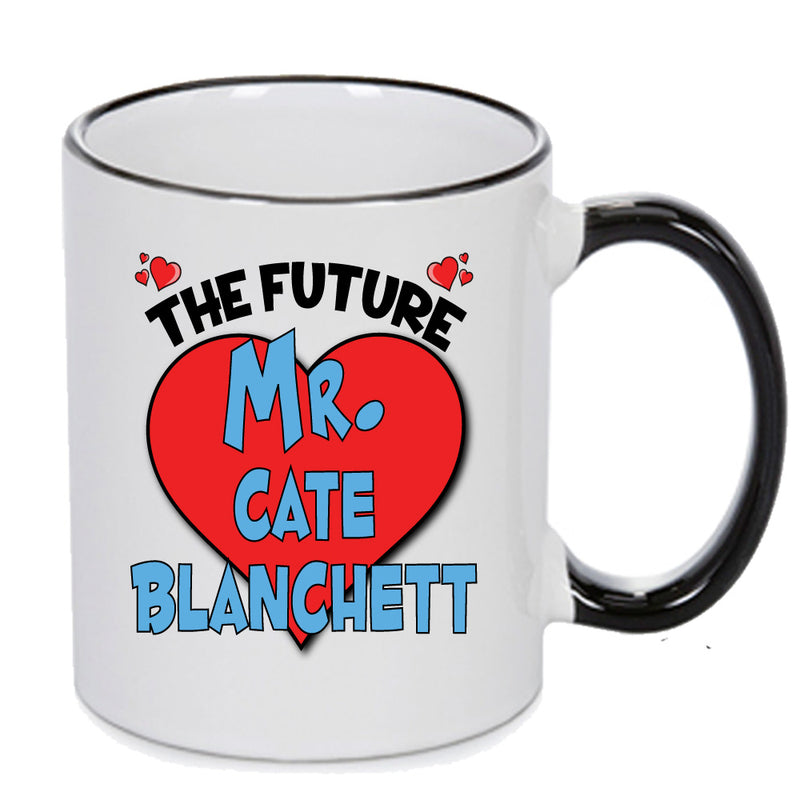The Future Mr. Cate Blanchett Mug - Celebrity Mug