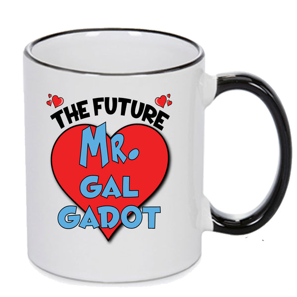 The Future Mr. Gal Gadot Mug - Celebrity Mug