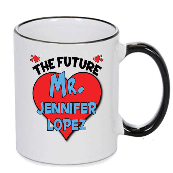 The Future Mr. Jennifer Lopez Mug - Celebrity Mug