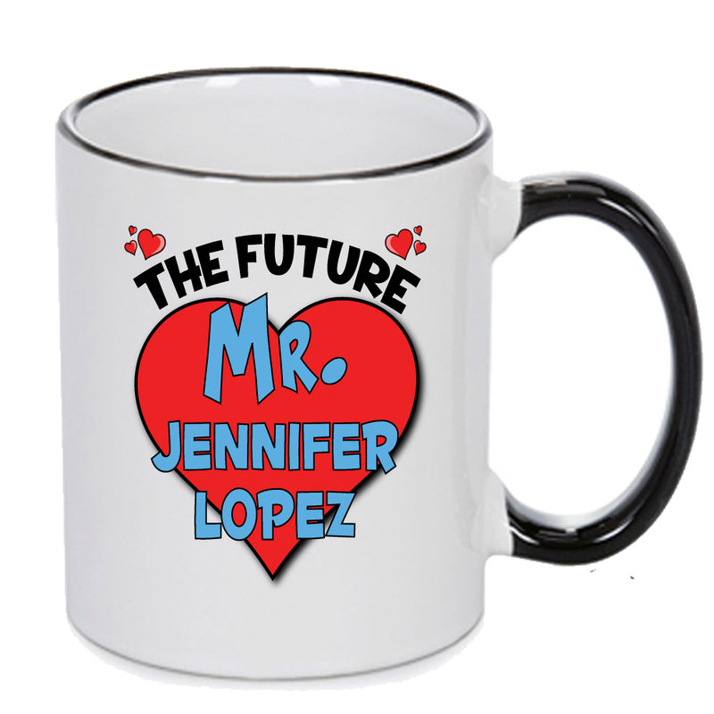 The Future Mr. Jennifer Lopez Mug - Celebrity Mug