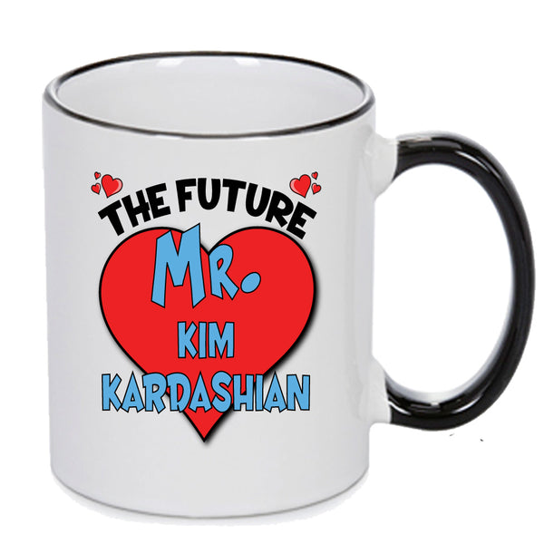 The Future Mr. Kim Kardashian Mug - Celebrity Mug