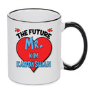 The Future Mr. Kim Kardashian Mug - Celebrity Mug