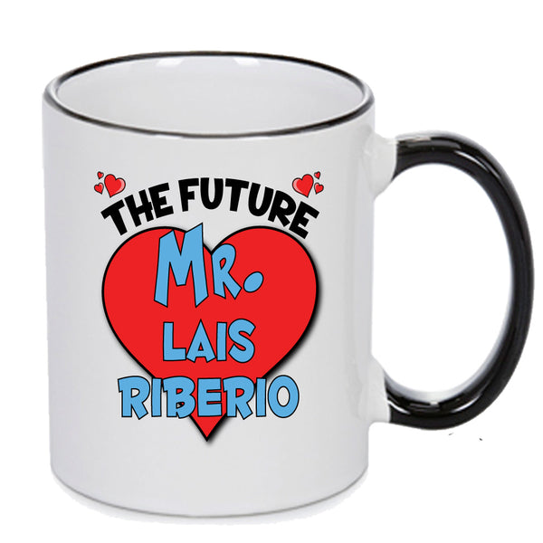 The Future Mr. Lais Riberio Mug - Celebrity Mug