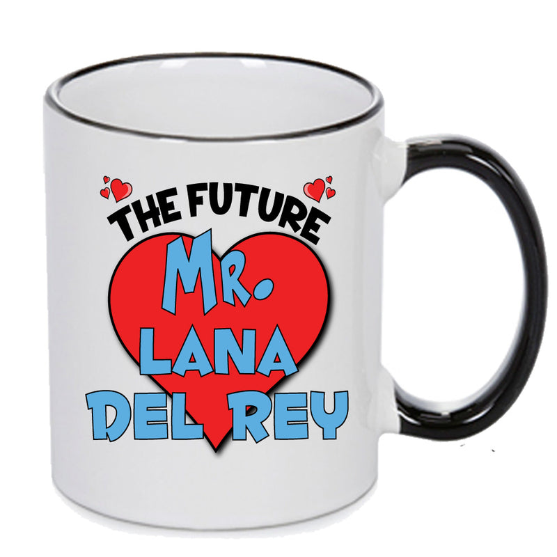 The Future Mr. Lana Del Rey Mug - Celebrity Mug