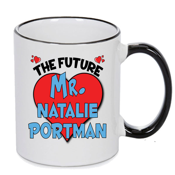 The Future Mr. Natalie Portman Mug - Celebrity Mug