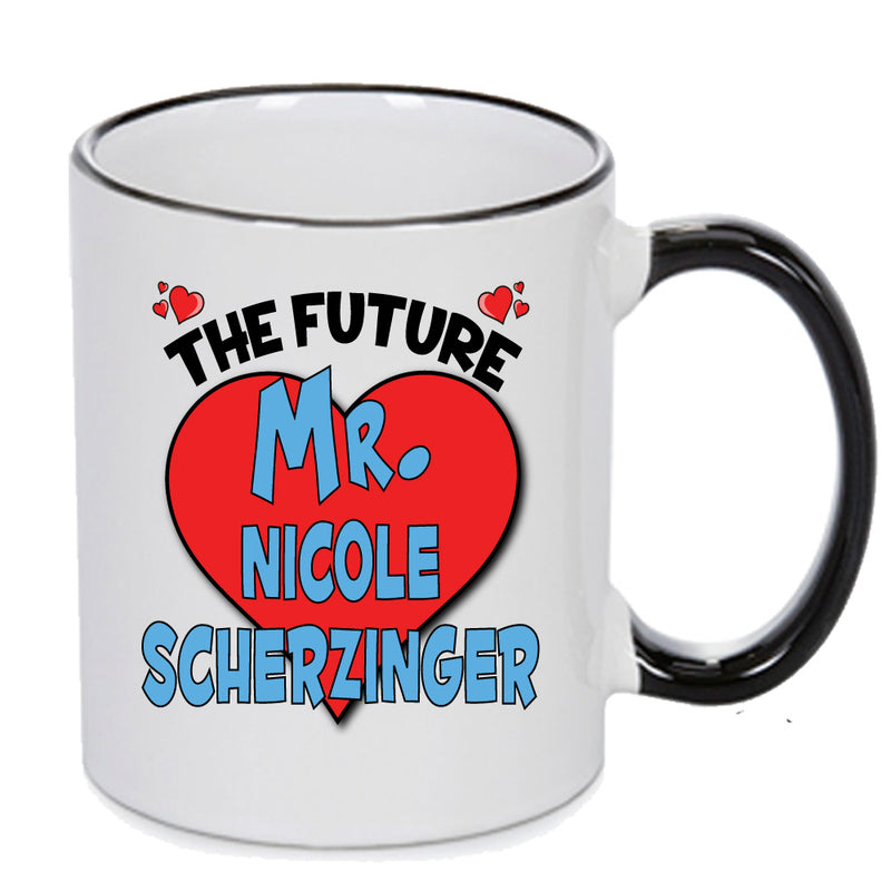 The Future Mr. Nicole Scherzinger Mug - Celebrity Mug