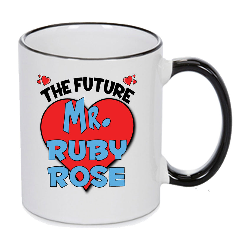 The Future Mr. Ruby Rose Mug - Celebrity Mug
