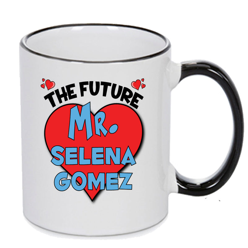 The Future Mr. Selena Gomez Mug - Celebrity Mug