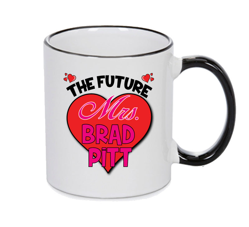 BLACK MUG - The Future Mrs BRAD PITT mug - Celebrity Mug