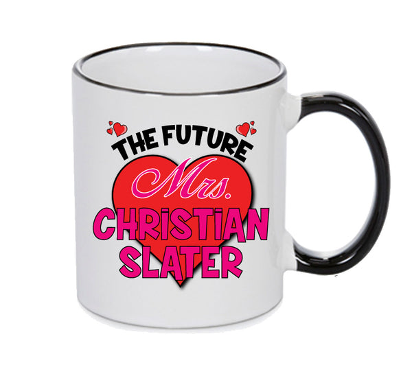 BLACK MUG - The Future Mrs CHRISTIAN SLATER mug - Celebrity Mug