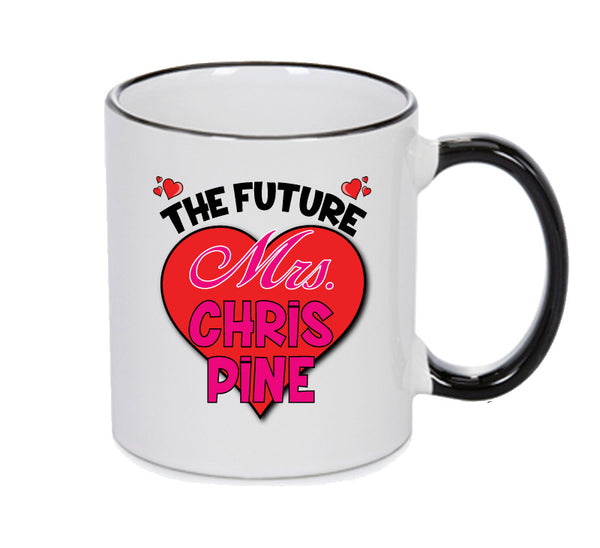 BLACK MUG - The Future Mrs CHRIS PINE mug - Celebrity Mug
