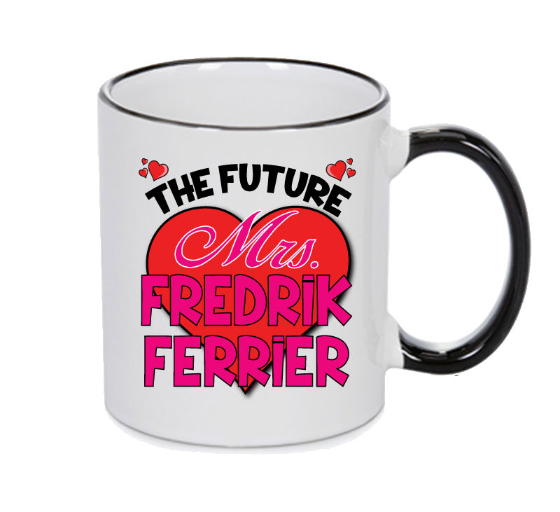 BLACK MUG - The Future Mrs FREDRIK FERRIER mug - Celebrity Mug