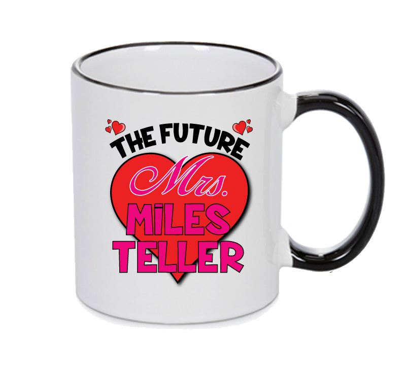BLACK MUG - The Future Mrs MILES TELLER mug - Celebrity Mug