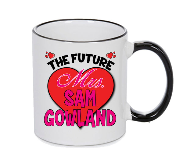 BLACK MUG - The Future Mrs SAM GOWLAND mug - Celebrity Mug