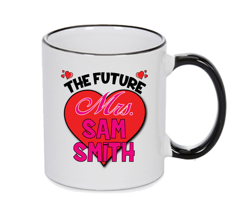 BLACK MUG - The Future Mrs SAM SMITH mug - Celebrity Mug
