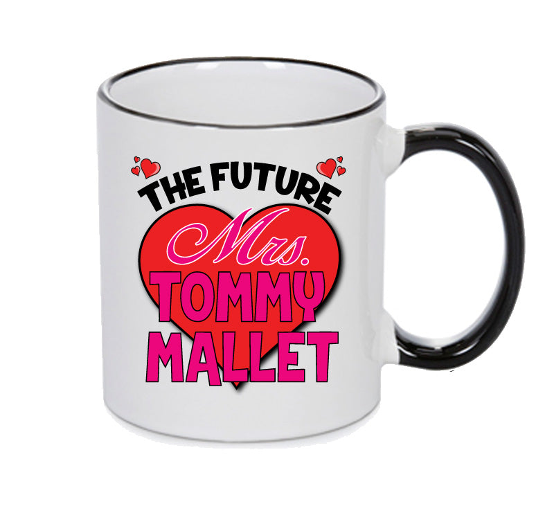 Black MUG - the Future Mrs Tommy Mallet Towie Mug