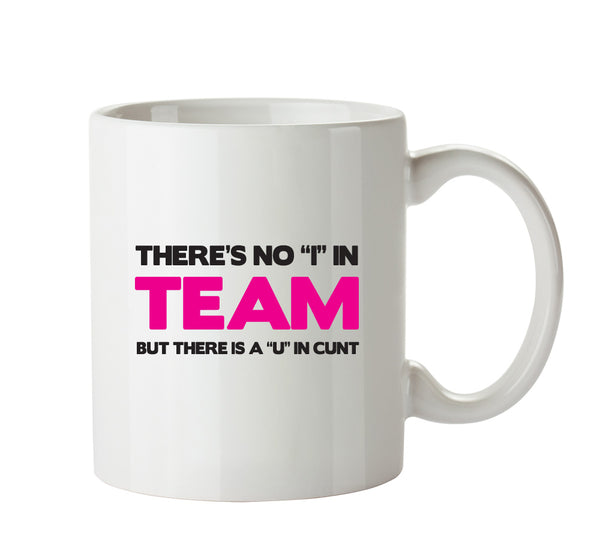 Theres No I In Team But A U In Cunt - Adult Mug – printed mug product image 1