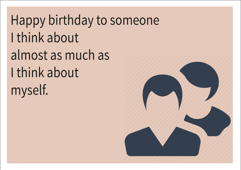 Think About Myself INSPIRED Adult Personalised Birthday Card Birthday Card