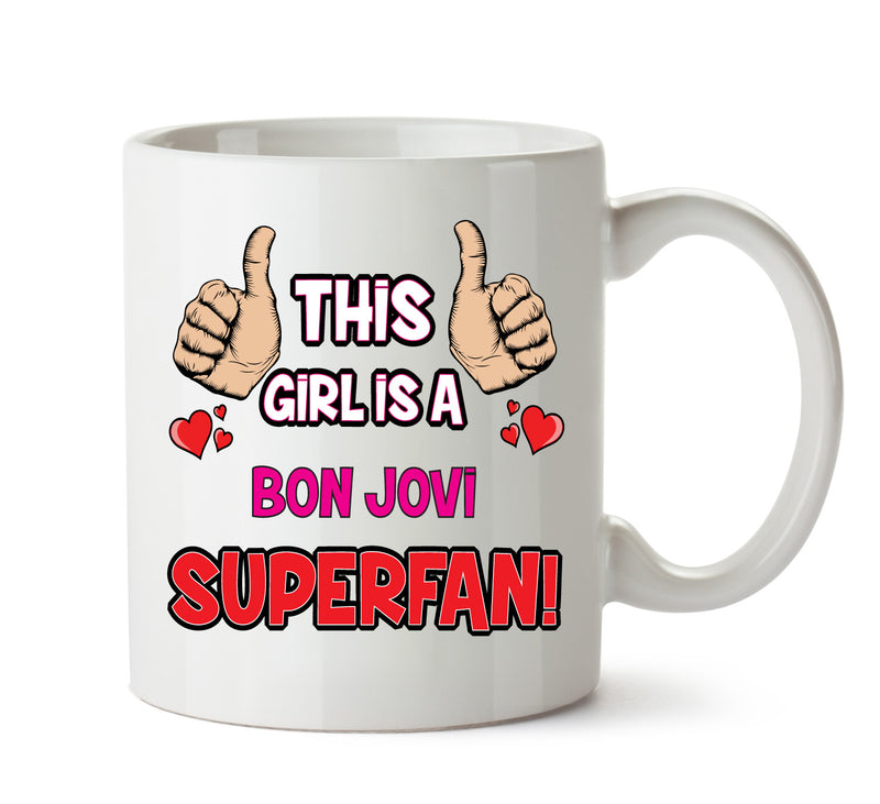 This Girl is a Bon Jovi SUPERFAN Printed Mug